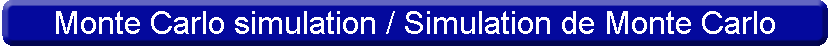 Monte Carlo simulation / Simulation de Monte Carlo