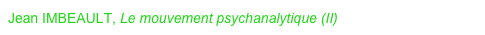 Jean IMBEAULT, Le mouvement psychanalytique (II)
